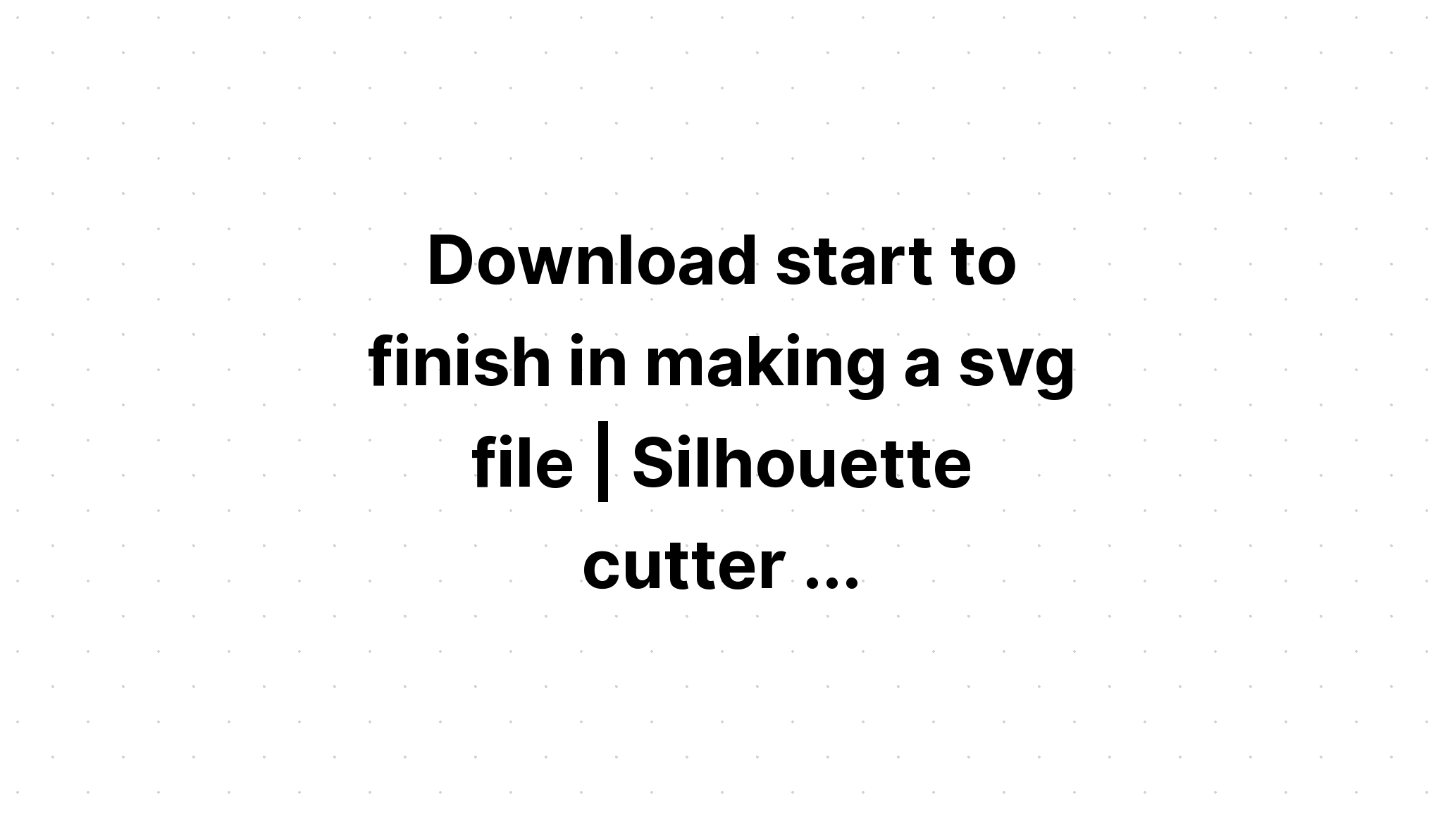 Download Make Svg Files For Brother Scan N Cut - Layered SVG Cut File